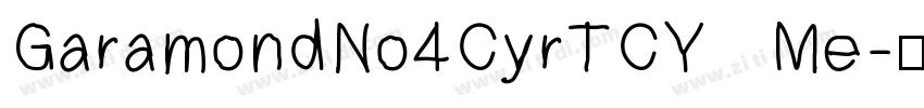 GaramondNo4CyrTCY Me字体转换 GaramondNo4CyrTCY Me字体转换